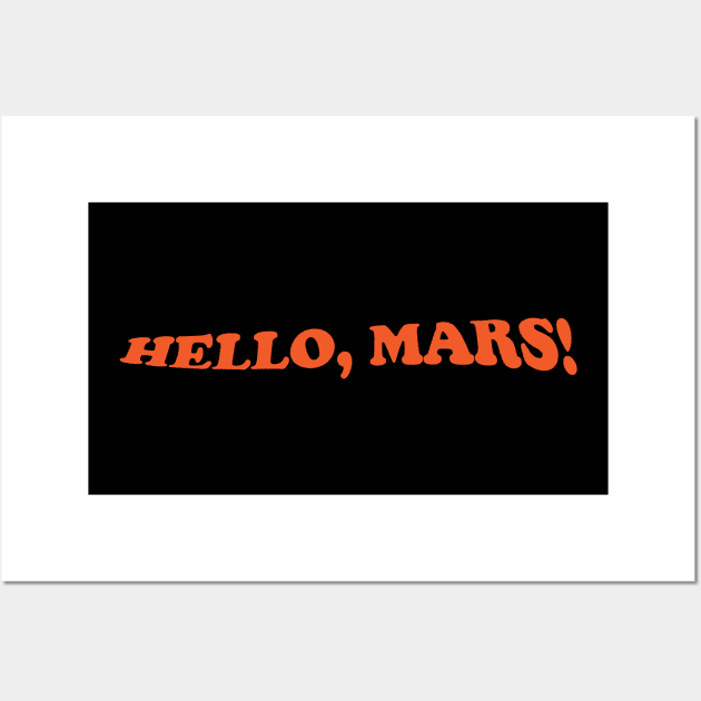 SAY HI TO MARS Wall Art by encip